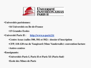 Universités parisiennes: 16 Universités en Ile-de-France 15 Grandes Ecoles
