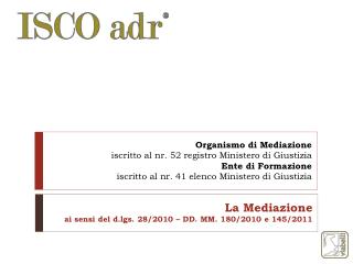 La Mediazione ai sensi del d.lgs. 28/2010 – DD. MM . 180/2010 e 145/2011