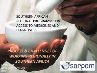 SOUTHERN AFRICAN REGIONAL PROGRAMME ON ACCESS TO MEDICINES AND DIAGNOSTICS