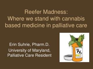 Reefer Madness: Where we stand with cannabis based medicine in palliative care