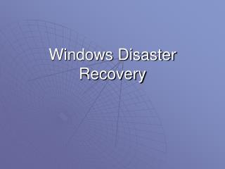 Windows Disaster Recovery