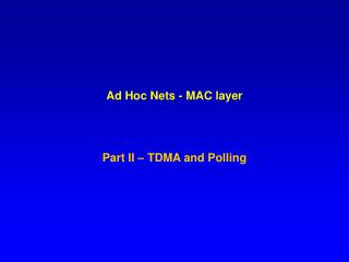 Ad Hoc Nets - MAC layer