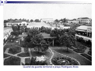 Quartel da guarda territorial e praça Rodrigues Alves