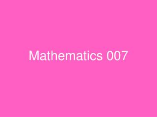 Mathematics 007