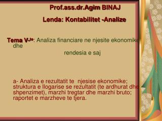 Prof.ass.dr.Agim BINAJ Lenda : Kontabilitet - Analize