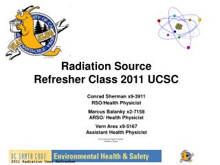 Radiation Source Refresher Class 2011 UCSC