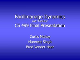 Facilimanage Dynamics aka “Facilies” CS 499 Final Presentation