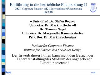 o.Univ.-Prof. Dr. Stefan Bogner Univ.-Ass. Dr. Markus Hochradl Dr. Thomas Nagel