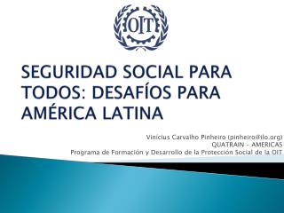 SEGURIDAD SOCIAL PARA TODOS: DESAFÍOS PARA AMÉRICA LATINA