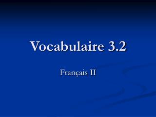Vocabulaire 3.2