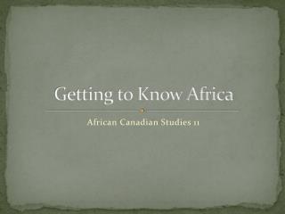 Getting to Know Africa