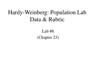Hardy-Weinberg: Population Lab Data &amp; Rubric