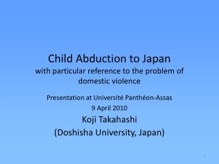 Child Abduction to Japan with particular reference to the problem of domestic violence