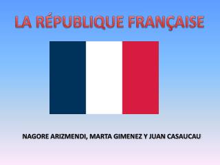 LA RÉPUBLIQUE FRANÇAISE