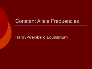 Constant Allele Frequencies