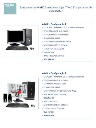 Equipamentos PC MIC à venda nas lojas “Tien21” a partir do dia 30/01/2007