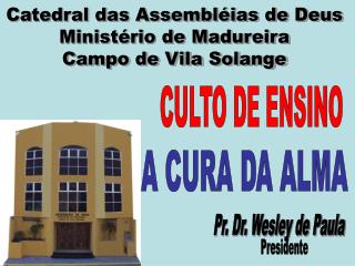 Catedral das Assembléias de Deus Ministério de Madureira Campo de Vila Solange