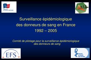 Surveillance épidémiologique des donneurs de sang en France 1992 – 2005