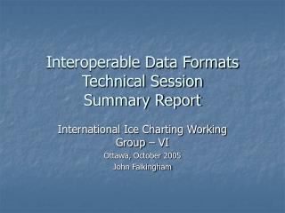 Interoperable Data Formats Technical Session Summary Report