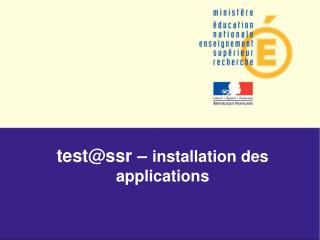 test@ssr – installation des applications