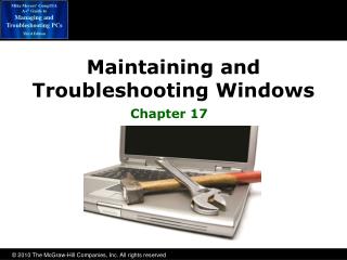 Maintaining and Troubleshooting Windows