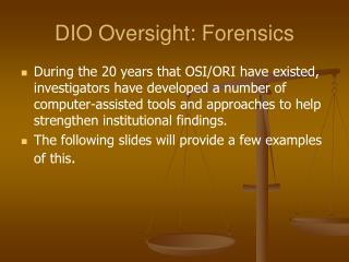 DIO Oversight: Forensics
