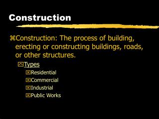 Construction