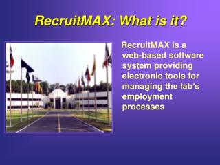 RecruitMAX: What is it?