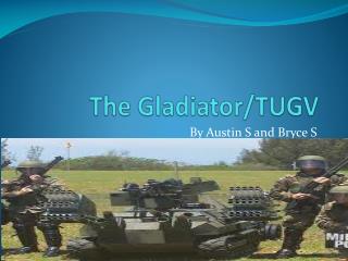 The Gladiator/TUGV