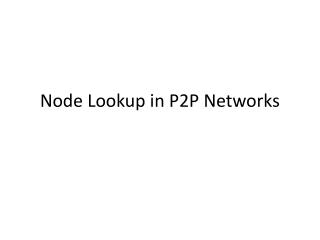 Node Lookup in P2P Networks