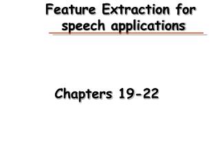 Feature Extraction for speech applications