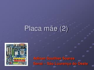 Placa mãe (2)