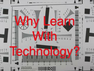 Why Learn With Technology?