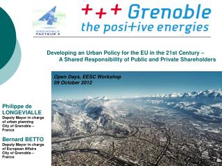 Philippe de LONGEVIALLE Deputy Mayor in charge of urban planning City of Grenoble – France