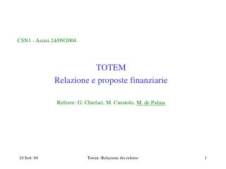 CSN1 - Assisi 24/09/2004 TOTEM Relazione e proposte finanziarie