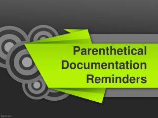 Parenthetical Documentation Reminders