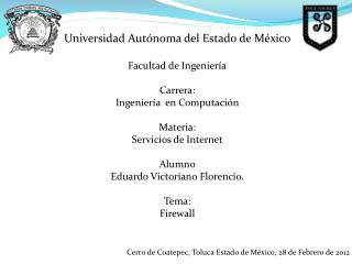 Universidad Autónoma del Estado de México Facultad de Ingeniería Carrera: