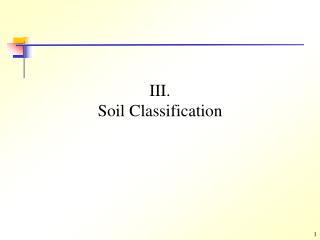 III. Soil Classification
