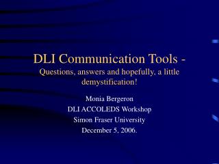 DLI Communication Tools - Questions, answers and hopefully, a little demystification!