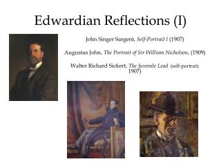 Edwardian Reflections (I)