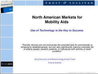 North American Markets for Mobility Aids U se of Technology is the Key to Success