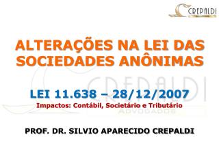 ALTERAÇÕES NA LEI DAS SOCIEDADES ANÔNIMAS LEI 11.638 – 28/12/2007