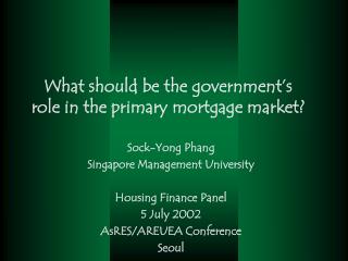 What should be the government’s role in the primary mortgage market?