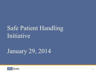 Safe Patient Handling Initiative January 29, 2014