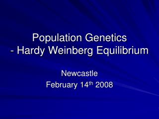 Population Genetics - Hardy Weinberg Equilibrium