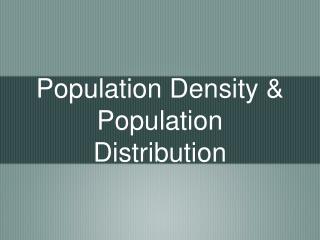 Population Density &amp; Population Distribution