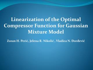 Linearization of the Optimal Compressor Function for Gaussian Mixture Model