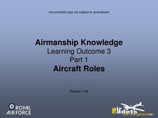 Airmanship Knowledge Learning Outcome 3 Part 1 Aircraft Roles