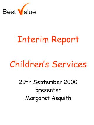 Interim Report Children’s Services 29th September 2000 presenter Margaret Asquith