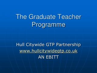 The Graduate Teacher Programme